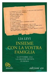 Abbildung von: Insieme con la vostra famiglia. 16 ottobre 1943 la grande retata di Roma - Assolo;E/O
