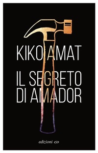 Abbildung von: Il segreto di Amador - Dal mondo;E/O