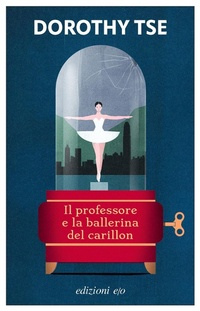 Abbildung von: Il professore e la ballerina del carillon - Dal mondo;E/O