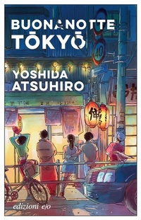 Abbildung von: Buonanotte Tokyo - Dal mondo;E/O