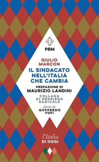 Abbildung von: Il sindacato nell'Italia che cambia - Piccola biblioteca morale;E/O