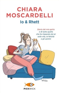 Abbildung von: Io e Rhett. Storia del mio gatto e di tutto quello che ho imparato da lui sulla vita, la felicità e gli uomini - Pickwick;Sperling & Kupfer