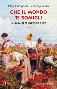 Abbildung von: Che il mondo ti somigli. La saga di Francesco Cirio - Tascabili Sperling;Sperling & Kupfer