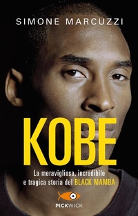 Abbildung von: Kobe. La meravigliosa, incredibile e tragica storia del Black Mamba - Tascabili Piemme;Piemme