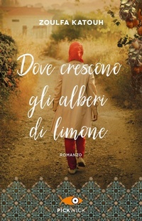 Abbildung von: Dove crescono gli alberi di limone - Pickwick;Piemme