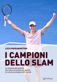 Abbildung von: I campioni dello Slam. Le imprese dei tennisti che hanno trionfato nei quattro tornei più prestigiosi del mondo - Varia;Edizioni Pendragon