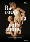 Cover: Barocco da collezione. Le terrecotte della donazione Guandalini Kabaivanska - Edizioni d'arte;Edizioni Pendragon