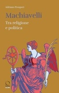 Cover: Machiavelli. Tra religione e potere - Storie XL;Officina Libraria
