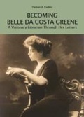 Cover: Becoming Belle da Costa Greene. A visionary librarian through her letters - Berenson Green;Officina Libraria