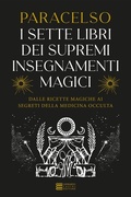 Cover: I 7 libri dei supremi insegnamenti magici. Dalle ricette magiche ai segreti della medicina occulta - Esoterismo e magia;Gherardo Casini Editore