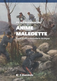 Abbildung von: Anime maledette. Storie di vita e malavita in Sardegna - Tascabili. Narrativa;Il Maestrale