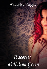 Abbildung von: Il segreto di Helena Green - Passione Scrittore Selfpublishing