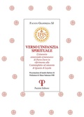 Cover: Verso l'infanzia spirituale. L'itinerario esistenziale-ermeneutico di Pietro Favre in riferimento alla 'Contemplatio ad amorem' di Ignazio di Loyola - Monastica;Pazzini