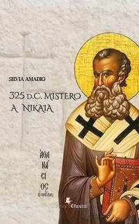 Abbildung von: 325 d.C. Mistero a Nikaia - Origo gentis;Edizioni Efesto