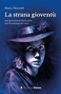 Cover: La strana giovent&ugrave;. Una generazione ribelle nella San Pietroburgo del 1862 - Origo gentis;Edizioni Efesto