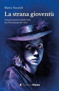 Abbildung von: La strana gioventù. Una generazione ribelle nella San Pietroburgo del 1862 - Origo gentis;Edizioni Efesto