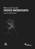 Cover: Fuoco incrociato. Le vittime della guerra contro i narcos - Il contrario;Forme Libere