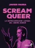 Cover: Scream Queer. La rappresentazione LGBTQIA+ nel cinema horror - Odoya library;Odoya