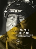 Cover: Space is the place. La vita e la musica di Sun Ra - Minimum Fax musica;Minimum Fax