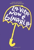Cover: La vita non &egrave; binaria - Odoya off;Odoya