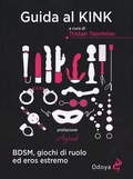 Cover: Guida al kink. BDSM, giochi di ruolo ed eros estremo - Odoya off;Odoya