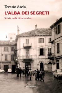 Abbildung von: L' alba dei segreti. Storie della città vecchia - Araba Fenice
