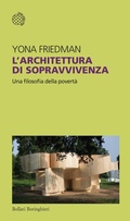 Cover: L' architettura di sopravvivenza. Una filosofia della povert&agrave; - Temi;Bollati Boringhieri