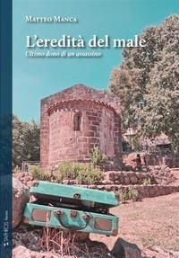 Abbildung von: L' eredità del male. Ultimo dono di un assassino - Nàrana;Taphros Editrice