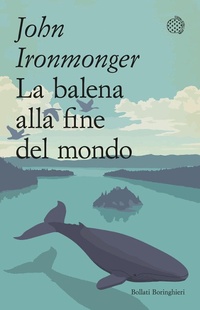 Abbildung von: La balena alla fine del mondo - Varianti tascabili;Bollati Boringhieri