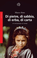 Cover: Di pietre, di sabbia, di erba, di carta. Un antropologo sul campo - Saggi;Bollati Boringhieri