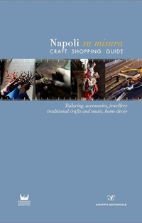 Abbildung von: Napoli su misura. Craft Shopping Guide - Gruppo Editoriale