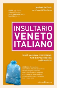 Abbildung von: Insultario veneto-italiano. Insulti, parolacce, imprecazioni, modi di dire poco gentili e vilipendi vari - Editoriale Programma