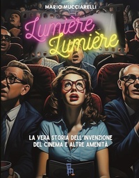 Abbildung von: Lumiere lumiere. La vera storia dell'invenzione del cinema e altre amenità - Le sagome;Sagoma