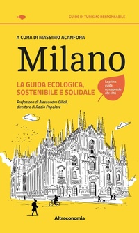 Abbildung von: Milano. La guida ecologica, sostenibile e solidale - Guide di turismo responsabile;Altreconomia