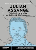 Cover: Julian Assange WikiLeaks e la sfida per la libert&agrave; d'informazione - Storie di libere scelte e stili di vita;Altreconomia