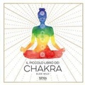 Cover: Il piccolo libro dei chakra - I piccoli libri;Xenia