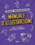Cover: Manuale d'illustrazione. Idee e trucchi per artisti smarriti - 24 Ore Cultura