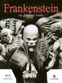 Abbildung von: Frankenstein. Nel nome del Padre - Fumetti;Lo Scarabeo