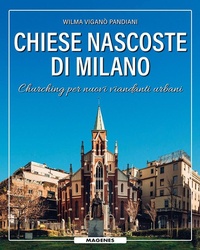 Abbildung von: Chiese nascoste di Milano. Churching per nuovi viandanti urbani - Levante;Magenes