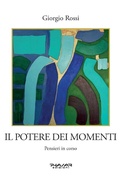 Cover: Il potere dei momenti. Pensieri in corso - Phasar Edizioni