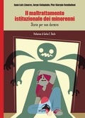 Cover: Il maltrattamento istituzionale dei minorenni. Storie per non dormire - Alpes Italia