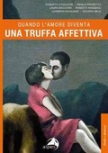 Cover: Quando l'amore diventa una truffa affettiva - Psiche e dintorni;Alpes Italia