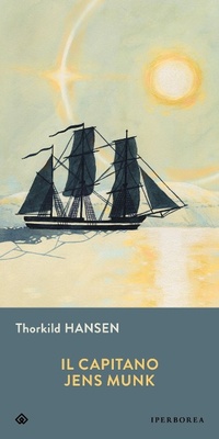 Bild: Il capitano Jens Munk - Gli Iperborei;Iperborea