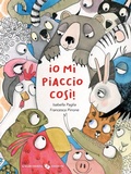 Cover: Io mi piaccio cos&igrave;! - Libri illustrati;La Margherita