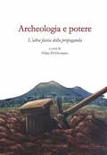 Cover: Archeologia e potere. L'altra faccia della propaganda. Dialoghi intorno alla catastrofe pompeiana (2014-2020 d.C.) - Una scuola per il patrimonio: questioni di metodo;Scienze e Lettere