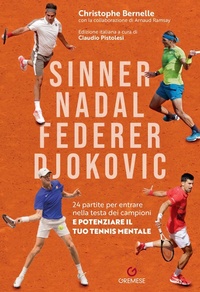 Abbildung von: Sinner, Nadal, Federer e Djokovic. 24 partite per entrare nella testa dei campioni e potenziare il tuo tennis mentale - Hobby e sport;Gremese Editore