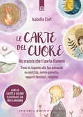 Cover: Le carte del cuore. Un oracolo che ti parla d'amore. Trova le risposte alle tue domande su amicizia, anima gemella, rapporti familiari, relazioni - Nuove frontiere del pensiero;Edizioni Il Punto d'Incontro