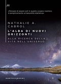 Cover: L' alba di nuovi orizzonti. Alla ricerca della vita nell'universo - QBit;Castelvecchi
