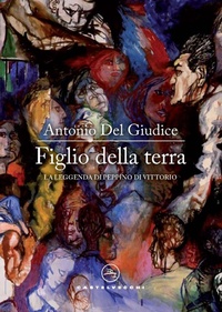 Abbildung von: Figlio della terra. La leggenda di Peppino Di Vittorio - Narrativa;Castelvecchi