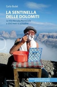 Abbildung von: La sentinella delle Dolomiti. La mia vita sulla Marmolada a 3343 metri d'altitudine - Ossigeno;Ediciclo